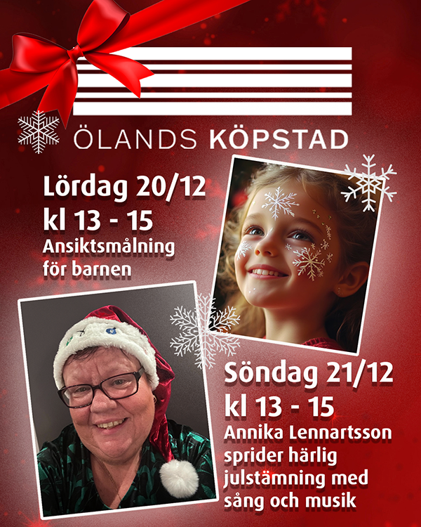 Julaffisch med röd bakgrund och snöflingor. Bilder på barn med ansiktsmålning och Annika Lennartsson i tomteluva. Text: "Ölands Köpstad". Information om ansiktsmålning för barn lördag 20/12 kl 13-15 och söndag 21/12 kl 13-15 med Annika Lennartsson som sprider härlig julstämning med sång och musik.